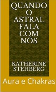quando o astral fala com nos aura e chakras
