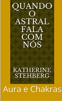 quando o astral fala com nos aura e chakras